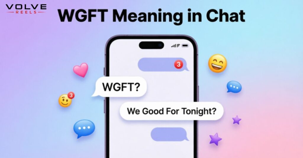 WGFT Meaning in Chat