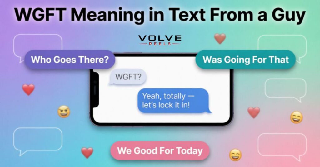 WGFT Meaning in Text From a Guy