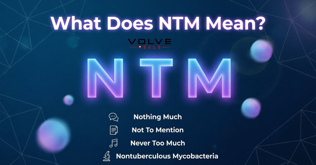 What Does NTM Mean