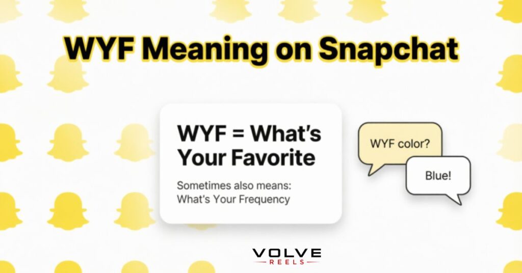 WYF Meaning on Snapchat