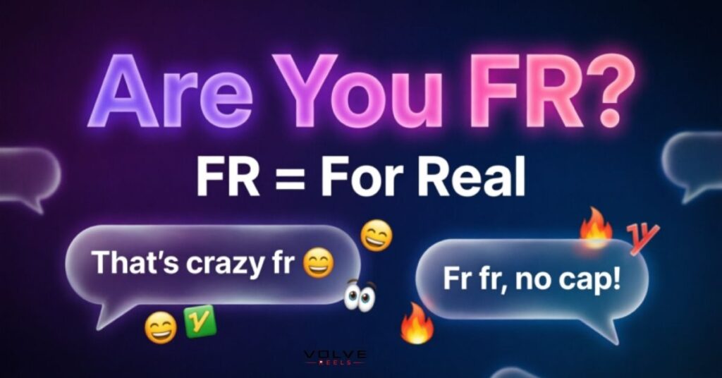 Are You Fr Meaning In Chat