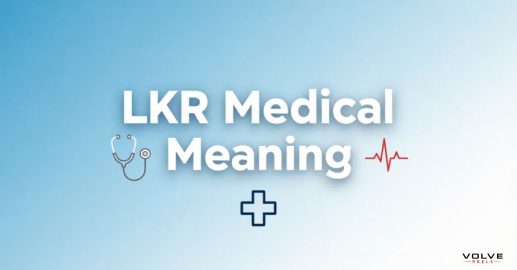 LKR meaning medical